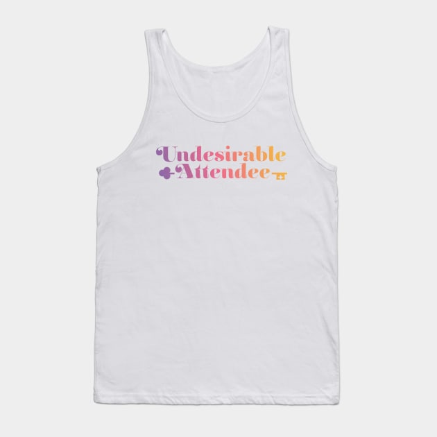 Undesirable Attendee Tank Top by foolishmortal